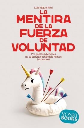 MENTIRA DE LA FUERZA DE VOLUNTAD, LA | 9788412943863 | REAL, LUIS MIGUEL