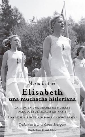 ELISABETH, UNA MUCHACHA HITLERIANA | 9788412919653 | LEITNER,MARIA