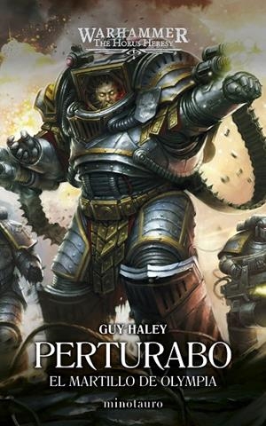 WARHAMMER THE HORUS HERESY. PRIMARCHS 04. PERTURABO : EL MARTILLO DE OLYMPIA | 9788445018927 | HALEY, GUY