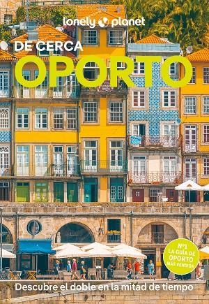 OPORTO : DE CERCA LONELY PLANET [2025] | 9788408300663 | TABORDA, JOANA