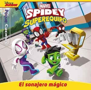 SPIDEY Y SU SUPEREQUIPO. EL SONAJERO MÁGICO. PEQUECUENTOS | 9788410362062 | MARVEL