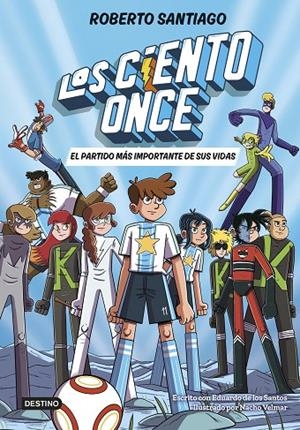 CIENTO ONCE 01, LOS. EL PARTIDO MÁS IMPORTANTE DE SUS VIDAS | 9788408305811 | SANTIAGO, ROBERTO / SANTOS MOLINA, EDUARDO DE LOS