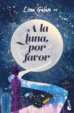 A LA LUNA, POR FAVOR | 9788408306306 | GALÁN, LINA