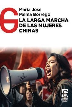 LARGA MARCHA DE LAS MUJERES CHINAS, LA | 9788412903676 | PALMA BORREGO, MARÍA JOSÉ