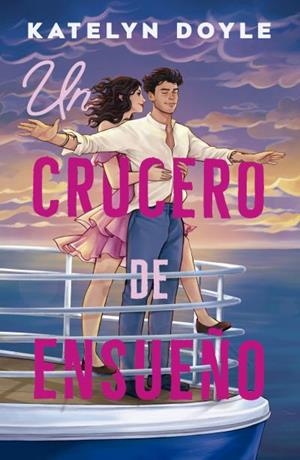 CRUCERO DE ENSUEÑO, UN | 9788410391161 | DOYLE, KATELYN