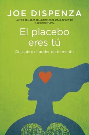 PLACEBO ERES TÚ, EL | 9788419130686 | DISPENZA, JOE