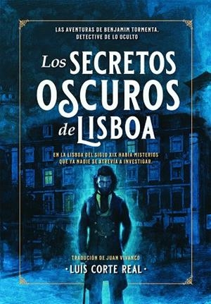 SECRETOS OSCUROS DE LISBOA, LOS | 9789893589434 | CORTE REAL, LUIS