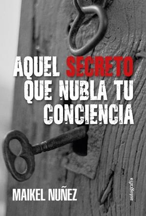 AQUEL SECRETO QUE NUBLA TU CONCIENCIA | 9791387737085 | NUÑEZ, MAIKEL