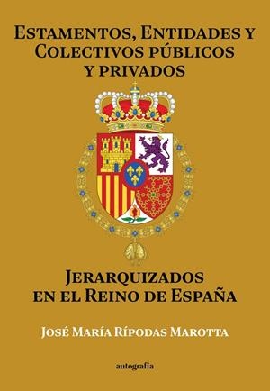 ESTAMENTOS, ENTIDADES Y COLECTIVOS PÚBLICOS Y PRIVADOS | 9791387737535 | RIPODAS MAROTTA, JOSÉ MARÍA