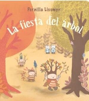 FIESTA DEL ÁRBOL, LA | 9788410408241 | LISSMYR, PERNILLA