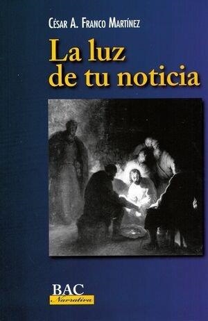 LUZ DE TU NOTICIA, LA | 9788422023982 | FRANCO MARTINEZ, CESAR A.