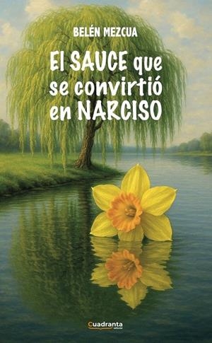 SAUCE QUE SE CONVIRTIÓ EN NARCISO, EL | 9791387773106 | MESCUA, BELEN