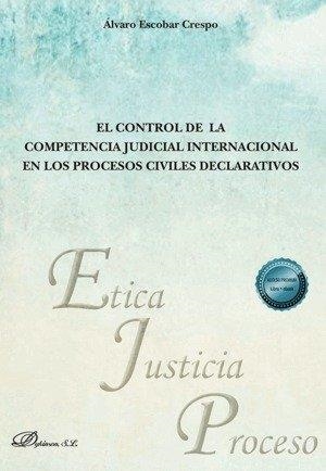 CONTROL DE LA COMPETENCIA JUDICIAL INTERNACIONAL EN LOS PROCESOS CIVILES DECLARATIVOS, EL | 9788410704299 | ESCOBAR CRESPO, ÁLVARO