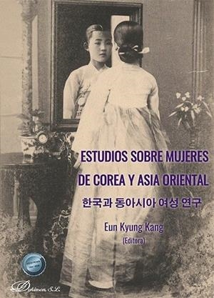 ESTUDIOS SOBRE MUJERES DE COREA Y ASIA ORIENTAL | 9791370062866 | KYUNG KANG, EUN