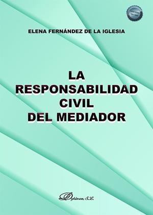 RESPONSABILIDAD CIVIL DEL MEDIADOR, LA | 9791370061609 | FERNANDEZ DE LA IGLESIA, ELENA
