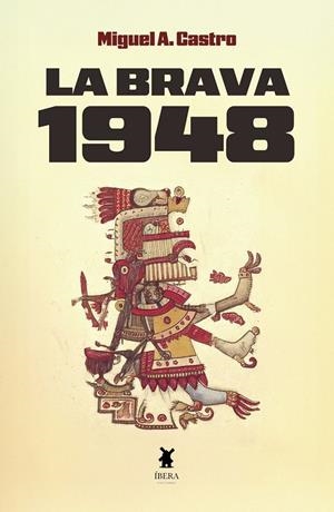 BRAVA 1948, LA | 9789893796061 | CASTRO DIAZ, MIGUEL ÁNGEL