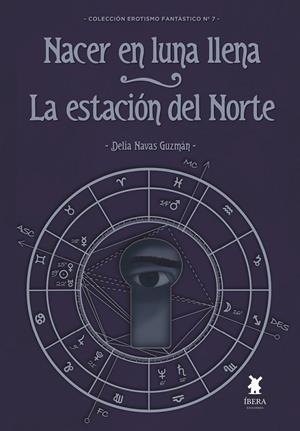 NACER EN LUNA LLENA LA ESTACION DEL NORTE | 9789893795828 | NAVAS GUZMAN, DÉLIA