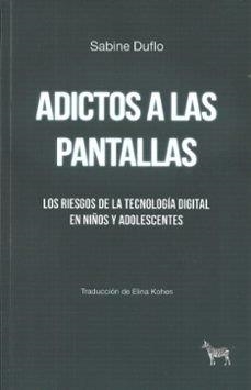 ADICTOS A LAS PANTALLAS | 9789878956374 | DUFLO, SABINE