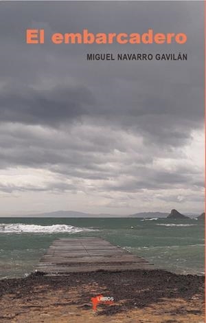 EMBARCADERO, EL | 9788412963168 | NAVARRO GAVILAN, MIGUEL