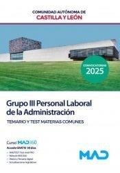 COMUNIDAD AUTÓNOMA CASTILLA Y LEÓN. GRUPO III PERSONAL LABORAL DE LA ADMINISTRACIÓN. TEMARIO Y TEST MATERIAS COMUNES | 9788414296332