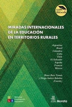 MIRADAS INTERNACIONALES DE LA EDUCACION EN TERRITORIOS RURALES | 9791387510077 | BOIX TOMAS, ROSER / JUAREZ BOLAÑOS, DIEGO