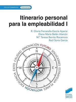 ITINERARIO PERSONAL PARA LA EMPLEABILIDAD I | 9788413574202 | FERRANDIS-GARCIA APARISI, R. GLORIA/BELÉN ALARCÓN, ELENA MARÍA/BENITO ROCAMORA, M.ª TERESA/SORIA GAR