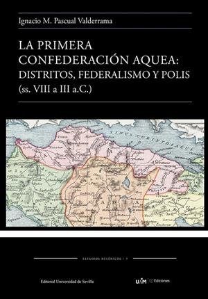 PRIMERA CONFEDERACIÓN AQUEA, LA | 9788483449776 | PASCUAL VALDERRAMA, IGNACIO M.