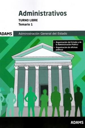 ADMINISTRACION GENERAL ESTADO. ADMINISTRATIVOS TURNO LIBRE. TEMARIO 1 | 9788410773394 | VARIOS AUTORES