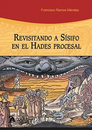 REVISITANDO A SISIFO EN EL HADES PROCESAL | 9791387867003 | RAMOS MENDEZ, FRANCISCO