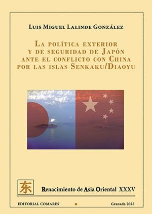 POLITICA EXTERIOR Y DE SEGURIDAD DE JAPÓN ANTE EL CONFLICTO CON CHINA POR LAS ISLAS SENKAKU/DIAOYU, LA | 9788413697086 | GONZALEZ LALINDE, LUIS MIGUEL