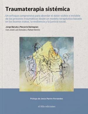 TRAUMATERAPIA SISTEMICA | 9788412834499 | BARUDY, JORGE / DANTAGNAN, MARYORIE