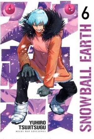 SNOWBALL EARTH 06 | 9791387831271 | TSUJITSUGU, YUHIRO