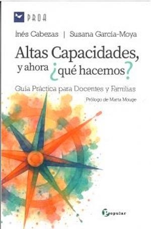 ALTAS CAPACIDADES, Y AHORA ¿QUE HACEMOS? | 9788478849901 | CABEZAS, INES / GARCIA MOYA, SUSANA