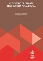 DERECHO DE DEFENSA EN LA JUSTICIA PENAL DIGITAL, EL | 9788411974226 | ORTIZ PRADILLO, JUAN CARLOS / ABELLÁN ALBERTOS, ANTONIO