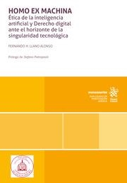 HOMO EX MACHINA. ÉTICA DE LA INTELIGENCIA ARTIFICIAL Y DERECHO DIGITAL ANTE EL HORIZONTE DE LA SINGULARIDAD TECNOLÓGICA | 9788410562905 | LLANO ALONSO, FERNANDO H.
