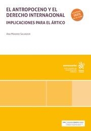 ANTROPOCENO Y EL DERECHO INTERNACIONAL, EL. IMPLICACIONES PARA EL ÁRTICO | 9788411975285 | MANERO SALVADOR, ANA