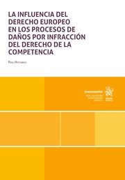 INFLUENCIA DEL DERECHO EUROPEO EN LOS PROCESO DE DAÑOS POR INFRACCIÓN DEL DERECHO DE LA COMPETENCIA, LA | 9788410568426 | HITCHINGS, PAUL