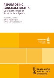 REPURPOSING LANGUAGE RIGHTS. GUIDING THE USES OF ARTITICIAL INTELLIGENCE | 9788411975087 | CASTELLÓ COGOLLOS, RAFAEL / MONZÓ NEBOT, ESTHER / TASA FUSTER, VICENTA
