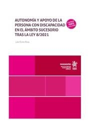 AUTONOMÍA Y APOYO DE LA PERSONA CON DISCAPACIDAD EN EL ÁMBITO SUCESORIO TRAS LA LEY 8/2021 | 9788410713239 | COSTAS RODAL, LUCÍA