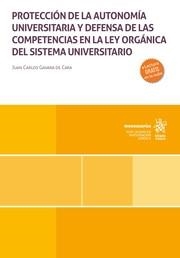 PROTECCIÓN DE LA AUTONOMÍA UNIVERSITARIA Y DEFENSA DE LAS COMPETENCIAS EN LA LEY ORGÁNICA DEL SISTEMA UNIVERSITARIO | 9788410716230 | GAVARA DE CARA, JUAN CARLOS
