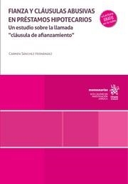 FIANZA Y CLÁUSULAS ABUSIVAS EN PRÉSTAMOS HIPOTECARIOS. UN ESTUDIO SOBRE LA LLAMADA 'CLÁUSULA DE AFIANZAMIENTO' | 9788410713673 | SÁNCHEZ HERNÁNDEZ, CARMEN