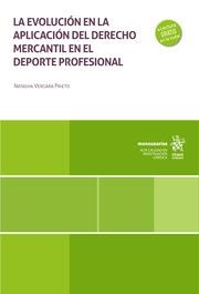 EVOLUCIÓN EN LA APLICACIÓN DEL DERECHO MERCANTIL EN EL DEPORTE PROFESIONAL, LA | 9788410718135 | VERGARA PRIETO, NATASHA
