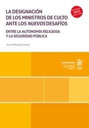 DESIGNACIÓN DE LOS MINISTROS DE CULTO ANTE LOS NUEVOS DESAFÍOS, LA. ENTRE LA AUTONOMÍA RELIGIOSA Y LA SEGURIDAD PÚBLICA | 9788410715738 | MORENO SOLER, VÍCTOR