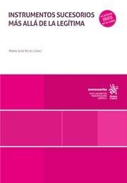 INSTRUMENTOS SUCESORIOS MÁS ALLÁ DE LA LEGÍTIMA | 9788410952881 | REYES LÓPEZ, MARÍA JOSÉ