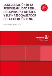 DECLARACIÓN DE LA RESPONSABILIDAD PENAL DE LA PERSONA JURÍDICA Y EL FIN RESOCIALIZADOR DE LA EJECUCIÓN PENAL, LA | 9788410719545 | CORONEL ORTIZ, MERCY ROCÍO