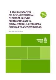 REGLAMENTACIÓN DEL DISEÑO INDUSTRIAL EN EUROPA, LA : NUEVOS PARADIGMAS ANTE LA DIGITALIZACIÓN, LA ECONOMÍA CIRCULAR | 9788410567948 | CANDELARIO MACÍAS, MARÍA ISABEL