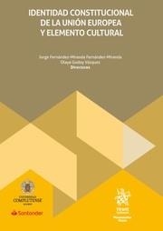 IDENTIDAD CONSTITUCIONAL DE LA UNIÓN EUROPEA Y ELEMENTO CULTURAL | 9788410563247 | FERNÁNDEZ-MIRANDA FERNÁNDEZ-MIRANDA, JORGE / GODOY VÁZQUEZ, MARÍA OLAYA