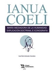 IANUA COELI. MARÍA MEDIADORA DE LA HUMANIDAD. EXPLICACIÓN DOCTRINAL E ICONOGRAFÍA | 9788419588883 | SALVADOR GONZÁLEZ, JOSÉ MARÍA