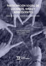 PARTICIPACIÓN SOCIAL DE LOS NIÑOS, NIÑAS Y ADOLESCENTES. GUÍA DE BUENAS PRÁCTICAS PARA SU DESARROLLO | 9788411831154 | CABEDO MALLOL, VICENTE / RAVETLLAT BALLESTÉ, ISAAC