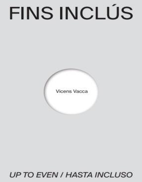FINS INCLÚS, UP TO EVEN, HASTA INCLUSO | 9788409730957 | VACCA, VICENÇ